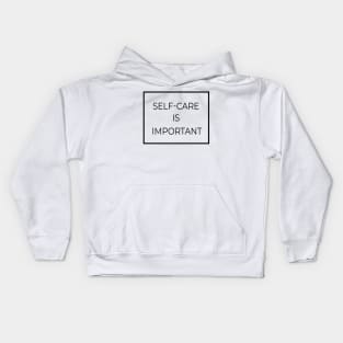 Self-Care Is Important Kids Hoodie